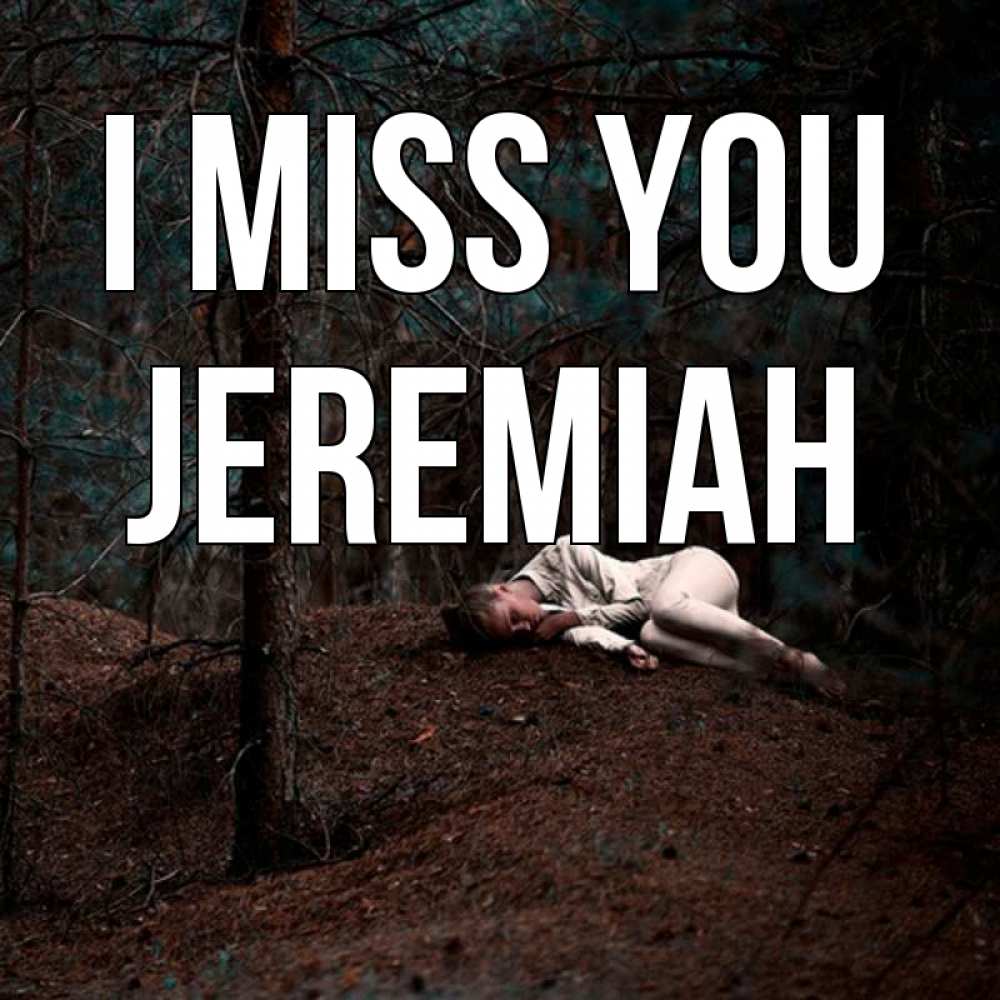 Greetings card с именем, Jeremiah I miss you очень Greetings with text for free download 