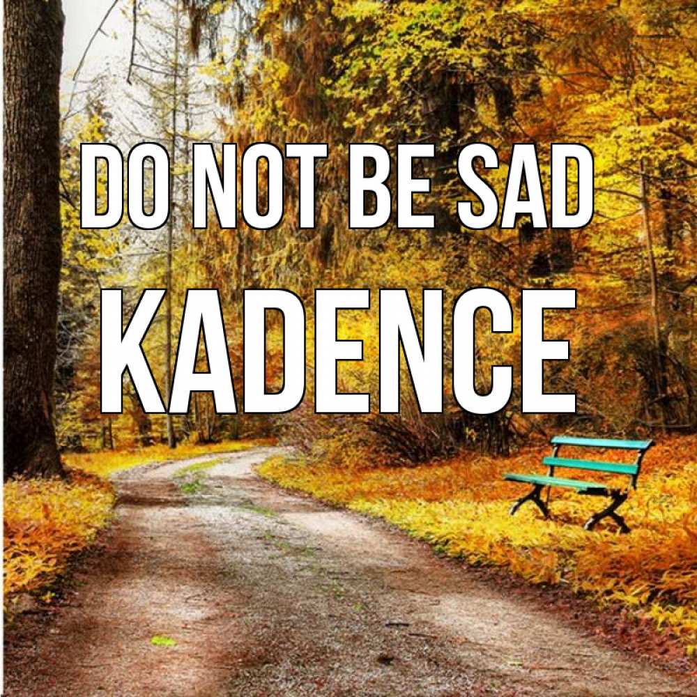 Greetings card с именем, Kadence Do not be sad зеленая лавочка Greetings with text for free download 