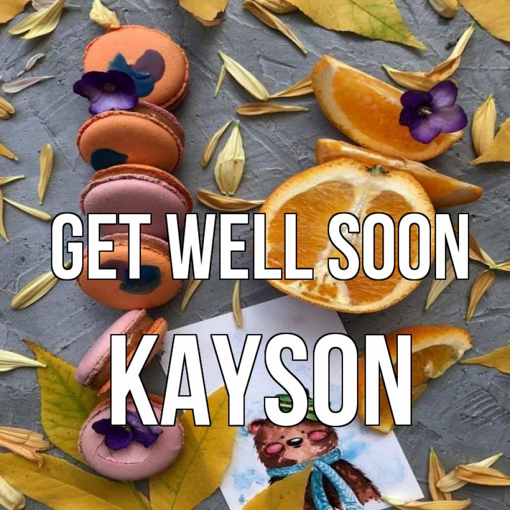 Greetings card с именем, Kayson Get well soon не болейте Greetings with text for free download 
