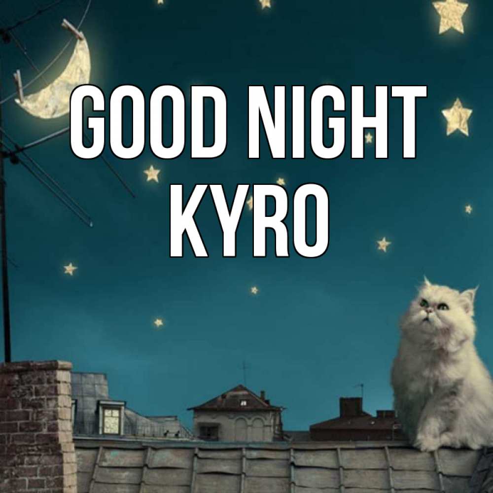 Greetings card с именем, Kyro Good night белый кот сидит на крыше Greetings with text for free download 