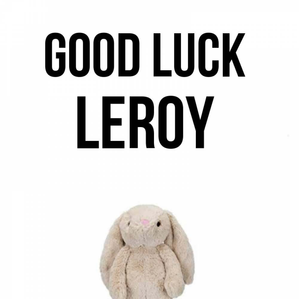 Greetings card с именем, Leroy Good luck сайт создаватель открыток Greetings with text for free download 
