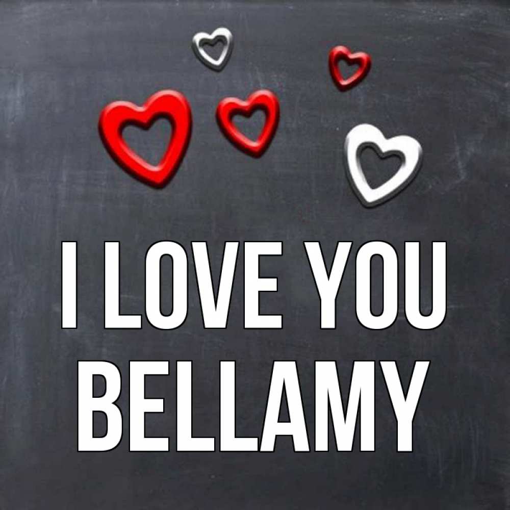 Greetings card с именем, Bellamy I love you сердечки белые и красные Greetings with text for free download 