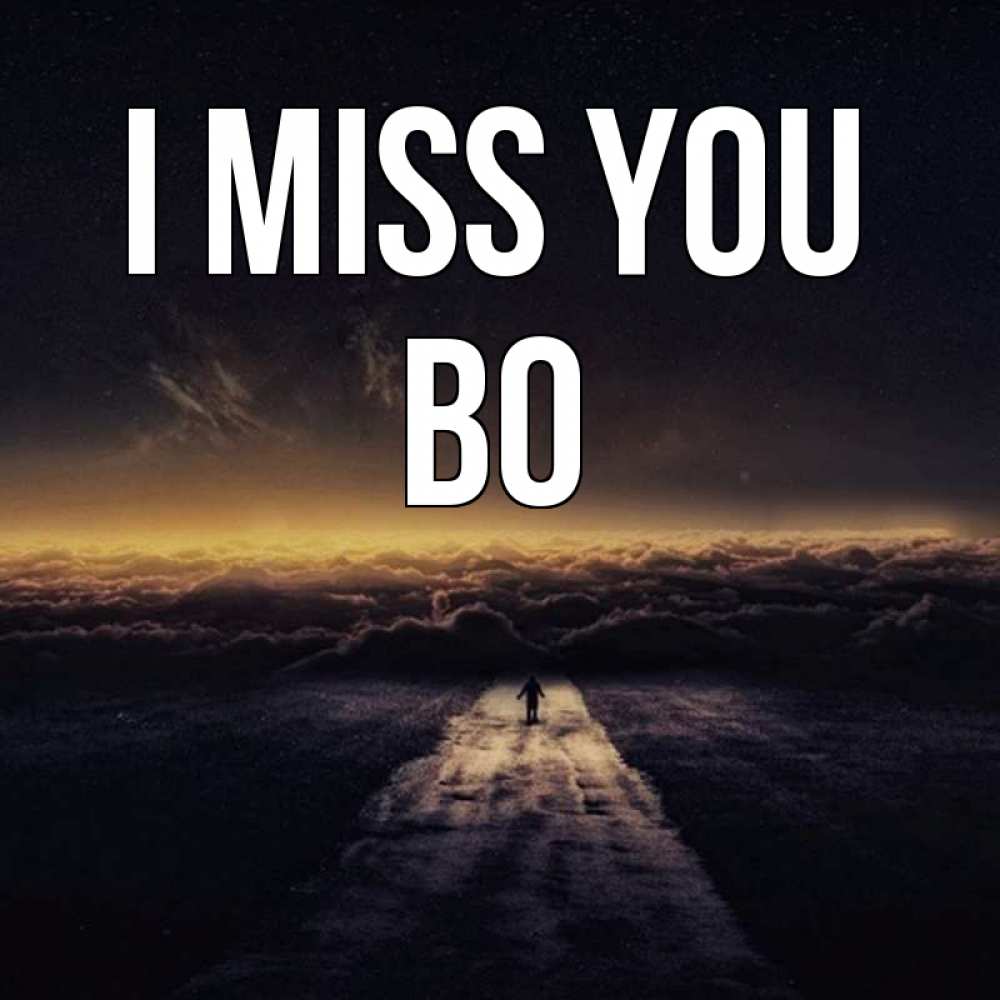 Greetings card с именем, Bo I miss you идем Greetings with text for free download 