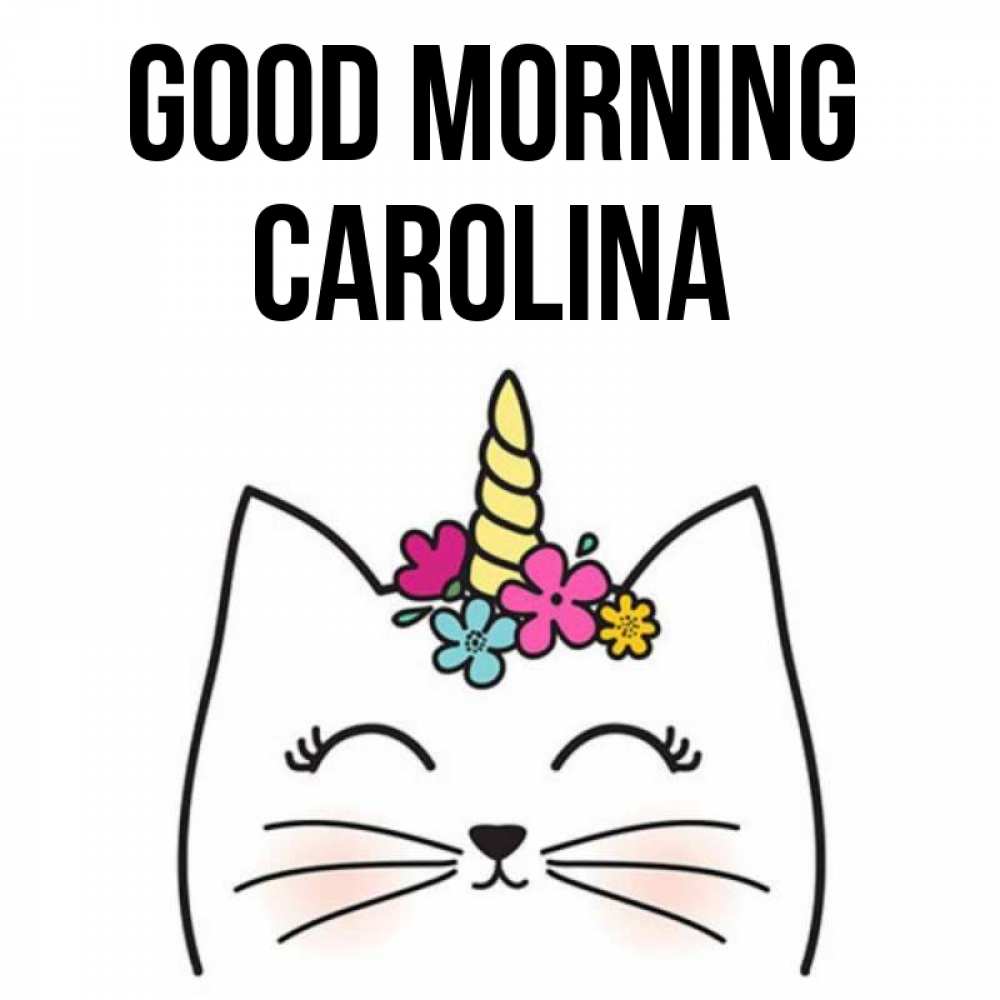 Greetings card с именем, Carolina Good morning утречко Greetings with text for free download 