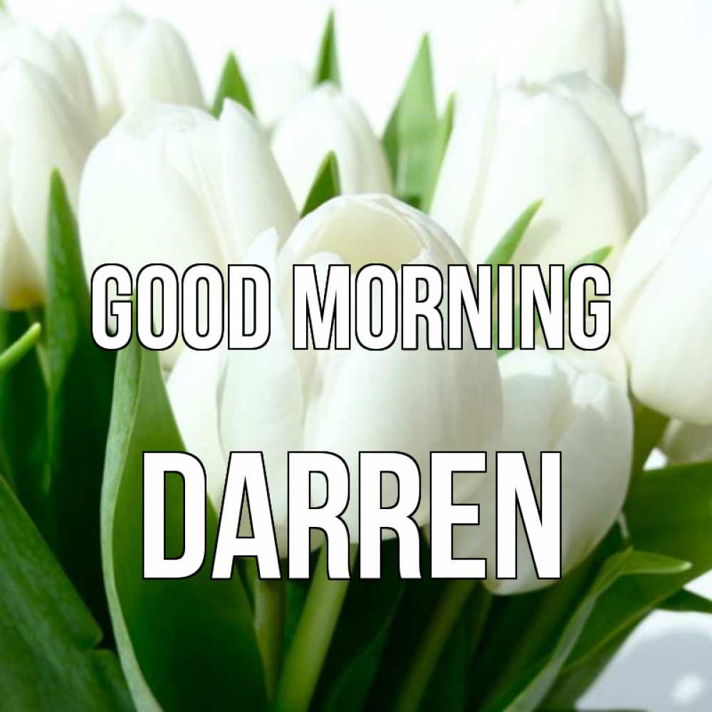 Greetings card с именем, Darren Good morning открытки на каждый день по именам Greetings with text for free download 