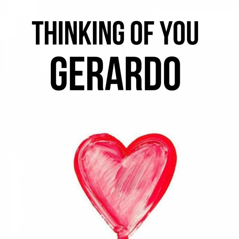 Greetings card с именем, Gerardo Thinking of you для влюбленных Greetings with text for free download 
