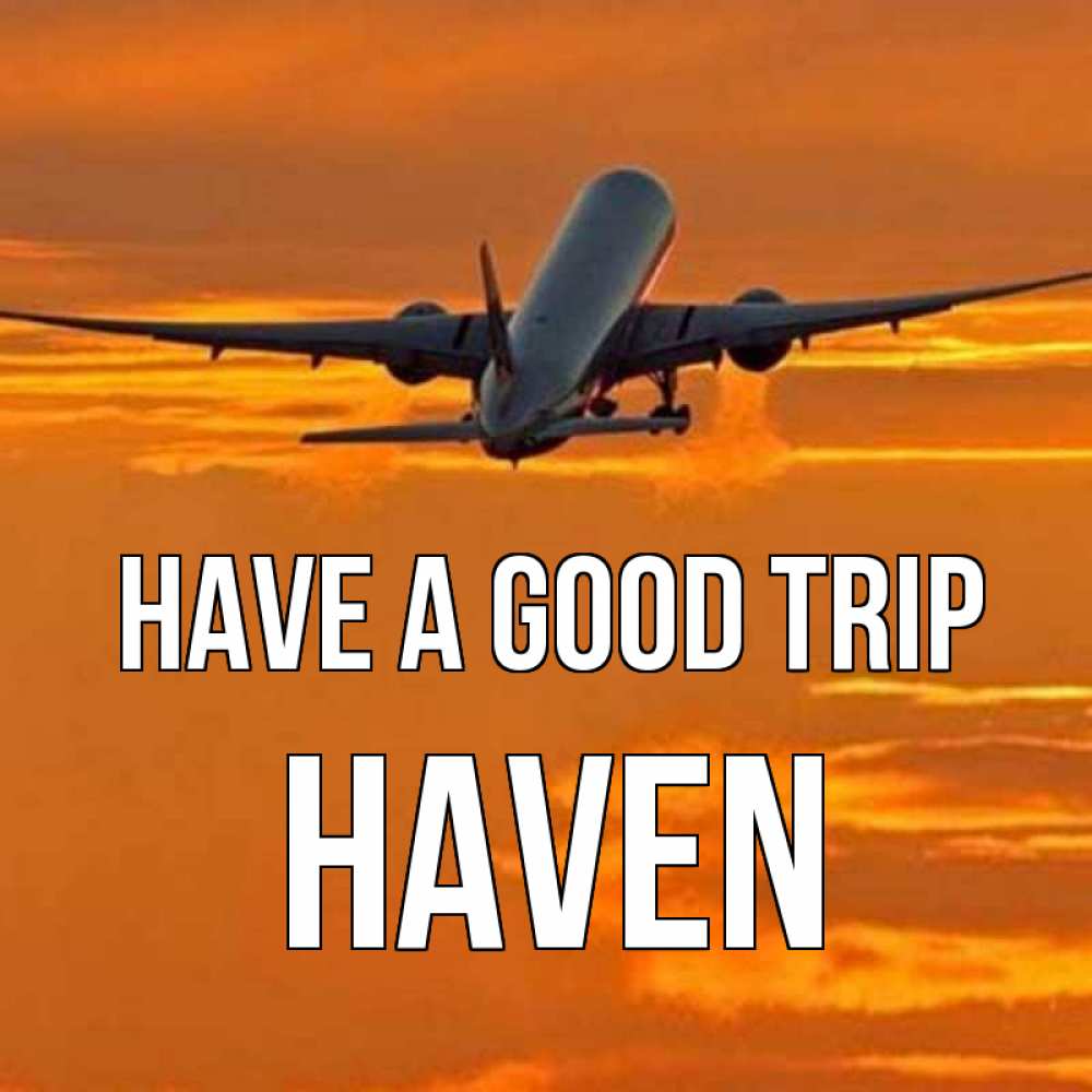 Greetings card с именем, Haven Have a good trip оранжевое небо Greetings with text for free download 