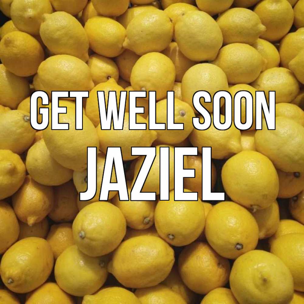 Greetings card с именем, Jaziel Get well soon это точно поможет Greetings with text for free download 