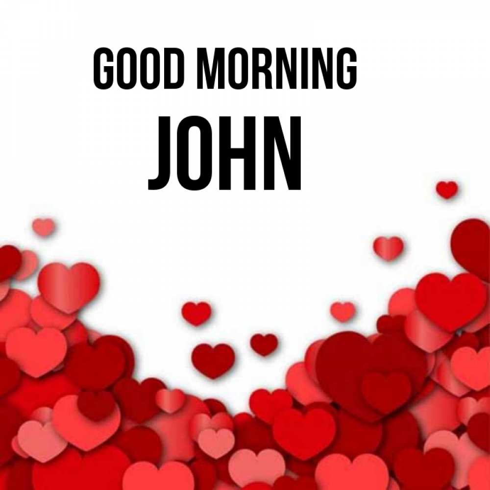 Greetings card с именем, John Good morning хорошего настроения Greetings with text for free download 
