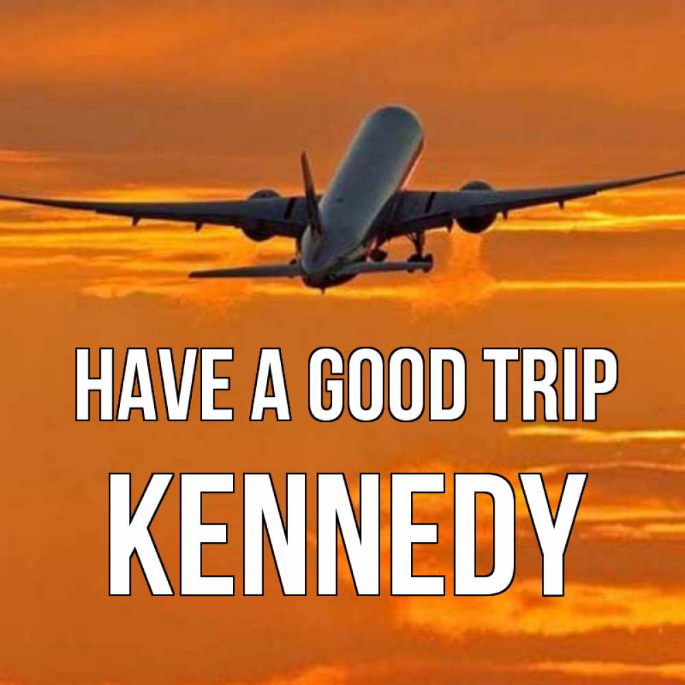 Greetings card с именем, Kennedy Have a good trip оранжевое небо Greetings with text for free download 
