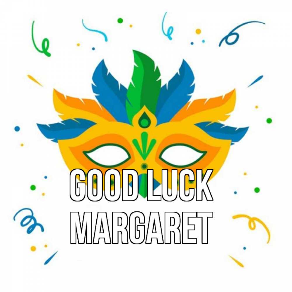 Greetings card с именем, Margaret Good luck конфети Greetings with text for free download 