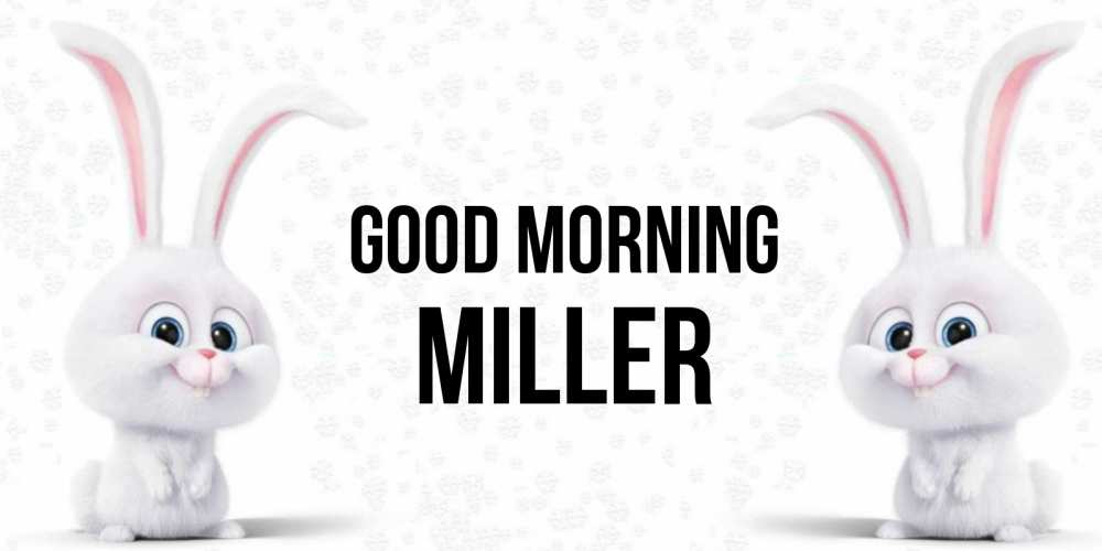 Greetings card с именем, Miller Good morning кролики с длинными ушками Greetings with text for free download 