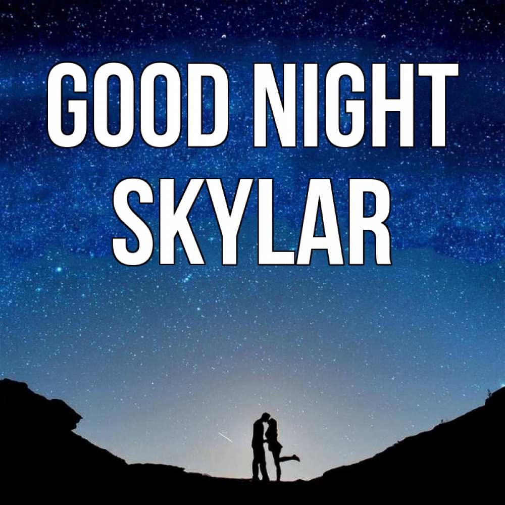 Greetings card с именем, Skylar Good night звездное небо и люди Greetings with text for free download 