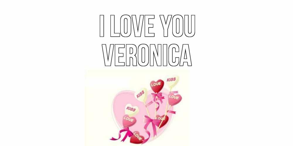 Greetings card с именем, Veronica I love you сердце, леденцы Greetings with text for free download 