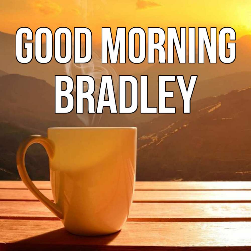 Greetings card с именем, Bradley Good morning кофе в горах Greetings with text for free download 