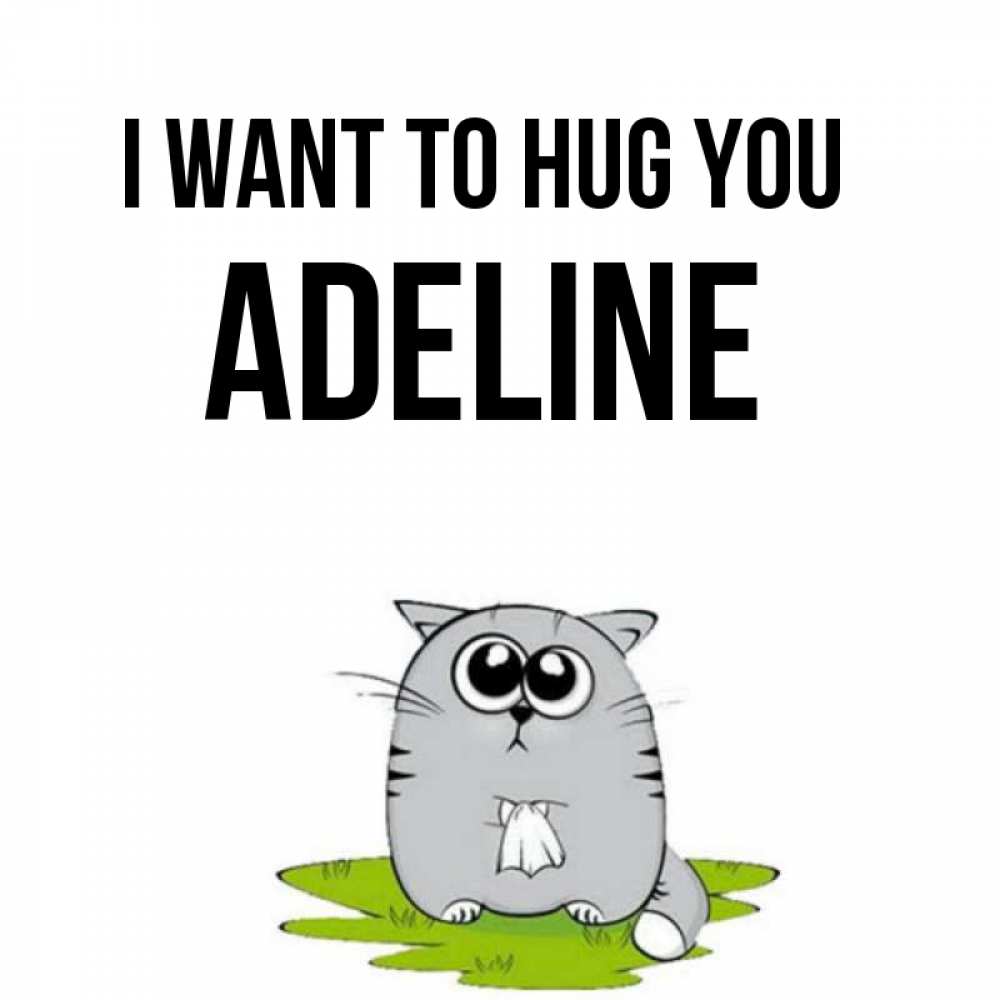 Greetings card с именем, Adeline I want to hug you котик теребит платочек сидя на травке Greetings with text for free download 