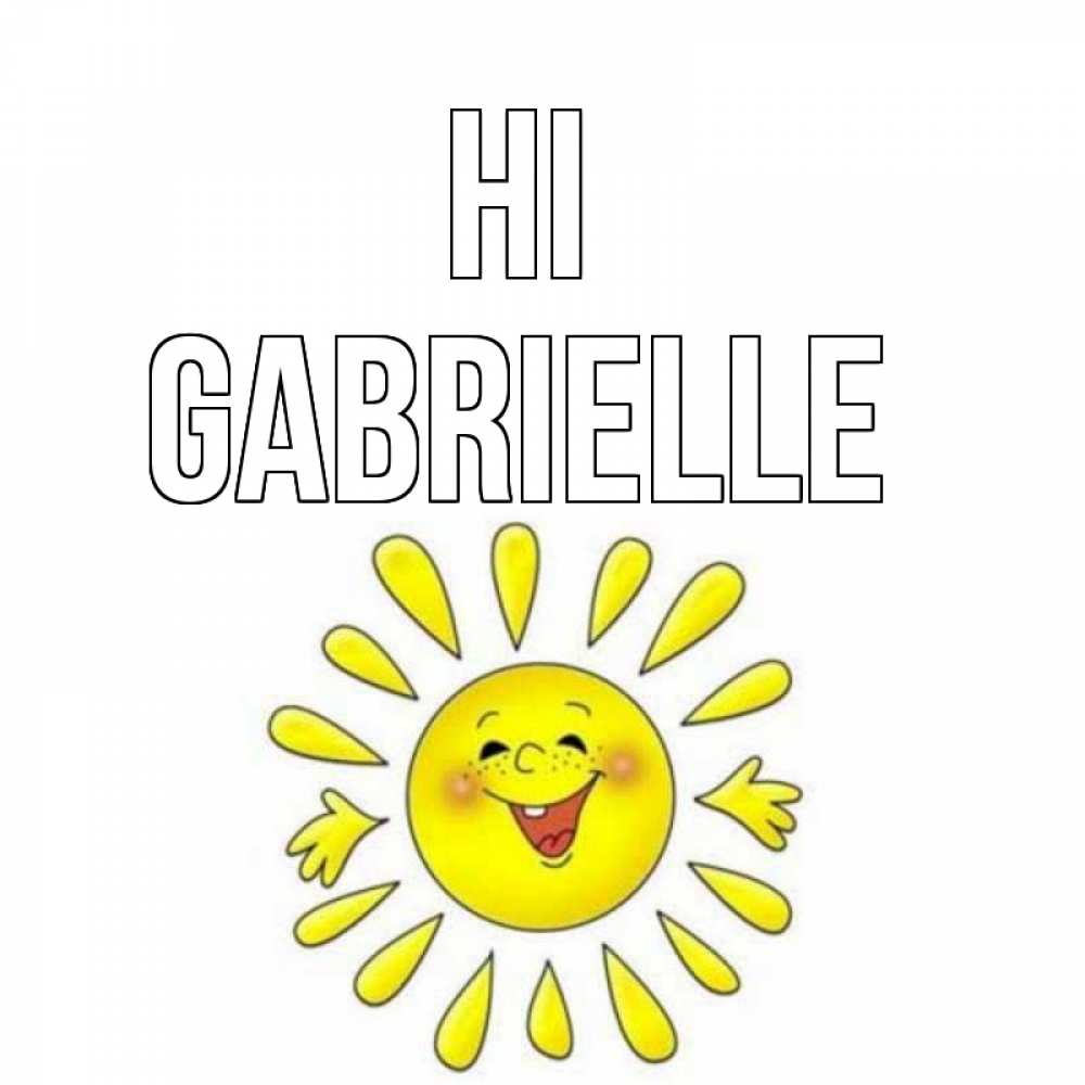 Greetings card с именем, Gabrielle Hi солнце Greetings with text for free download 
