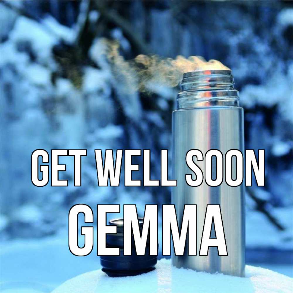 Greetings card с именем, Gemma Get well soon лечитесь не болейте Greetings with text for free download 