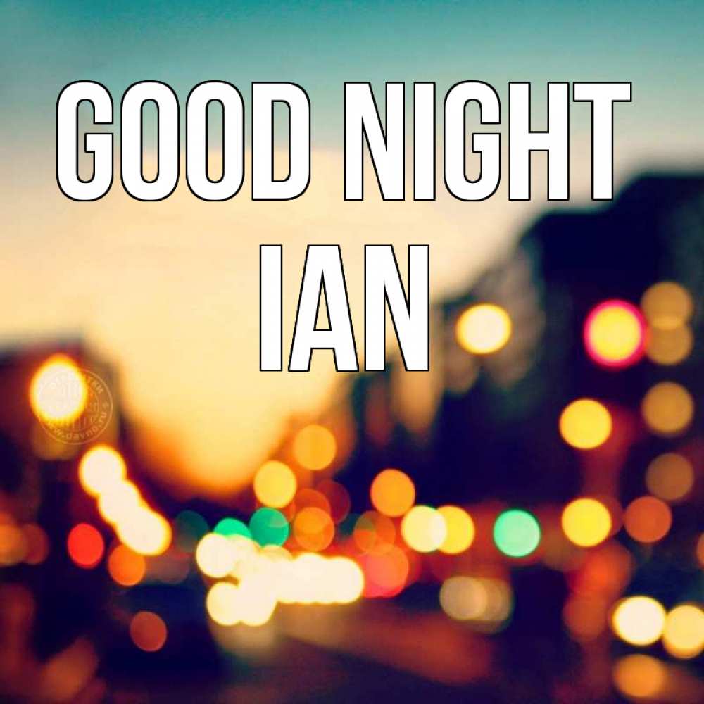 Greetings card с именем, Ian Good night город Greetings with text for free download 