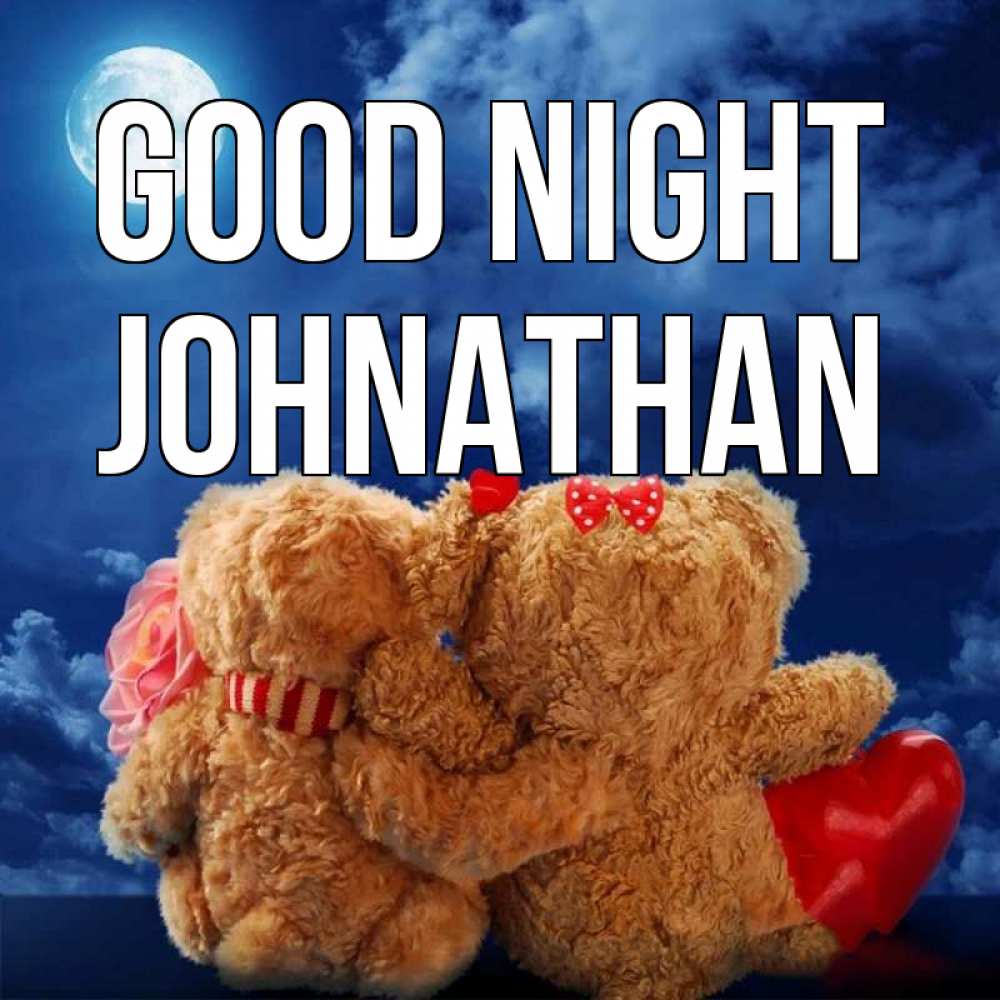 Greetings card с именем, Johnathan Good night плюшевые Greetings with text for free download 