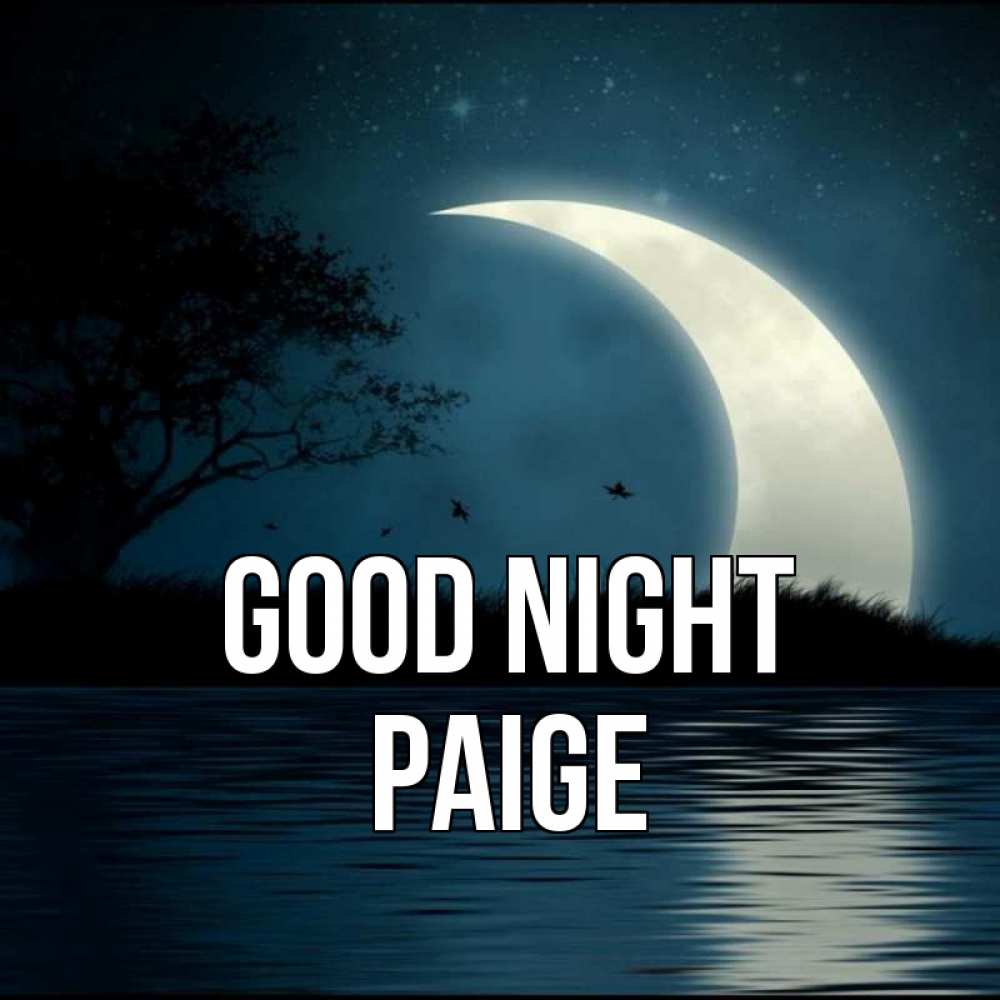 Greetings card с именем, Paige Good night вода Greetings with text for free download 
