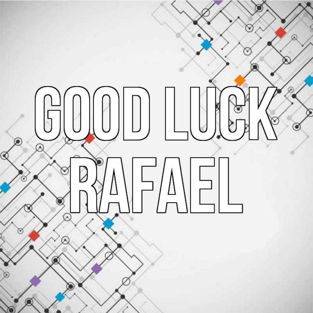 Greetings card с именем, Rafael Good luck на удач Greetings with text for free download 