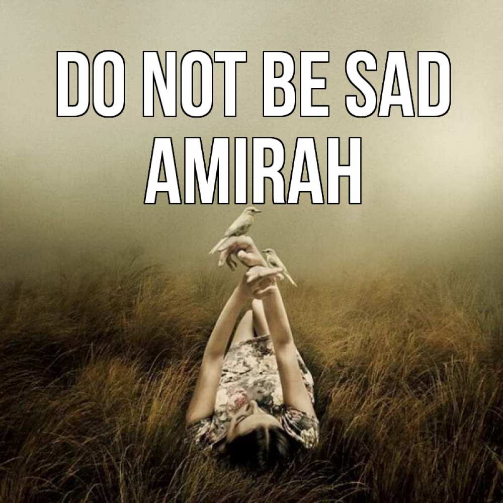 Greetings card с именем, Amirah Do not be sad поле и туман Greetings with text for free download 