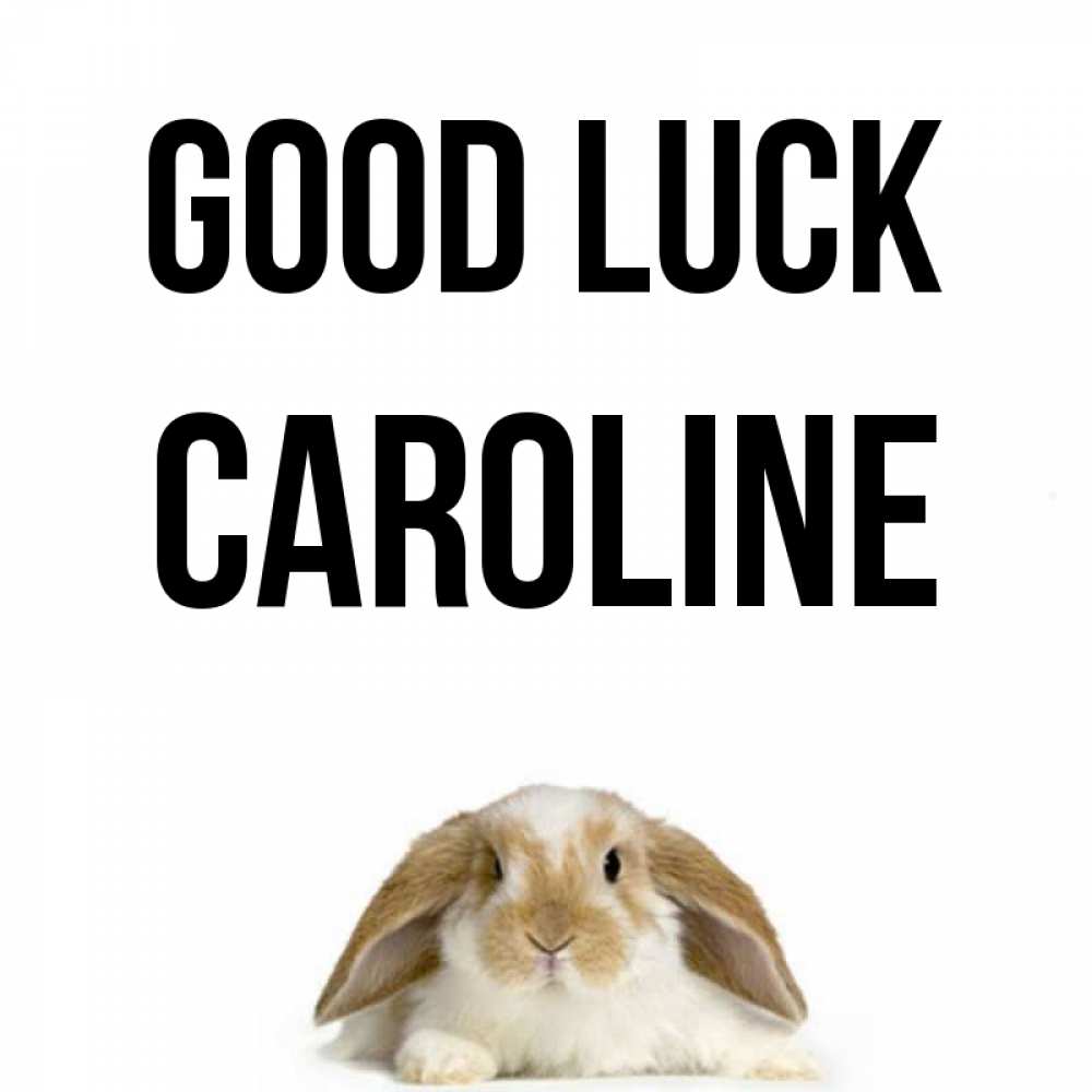 Greetings card с именем, Caroline Good luck открытки с произвольным текстом который можно вставить в открытку и создать ее самостоятельно бесплатно онлайн Greetings with text for free download 