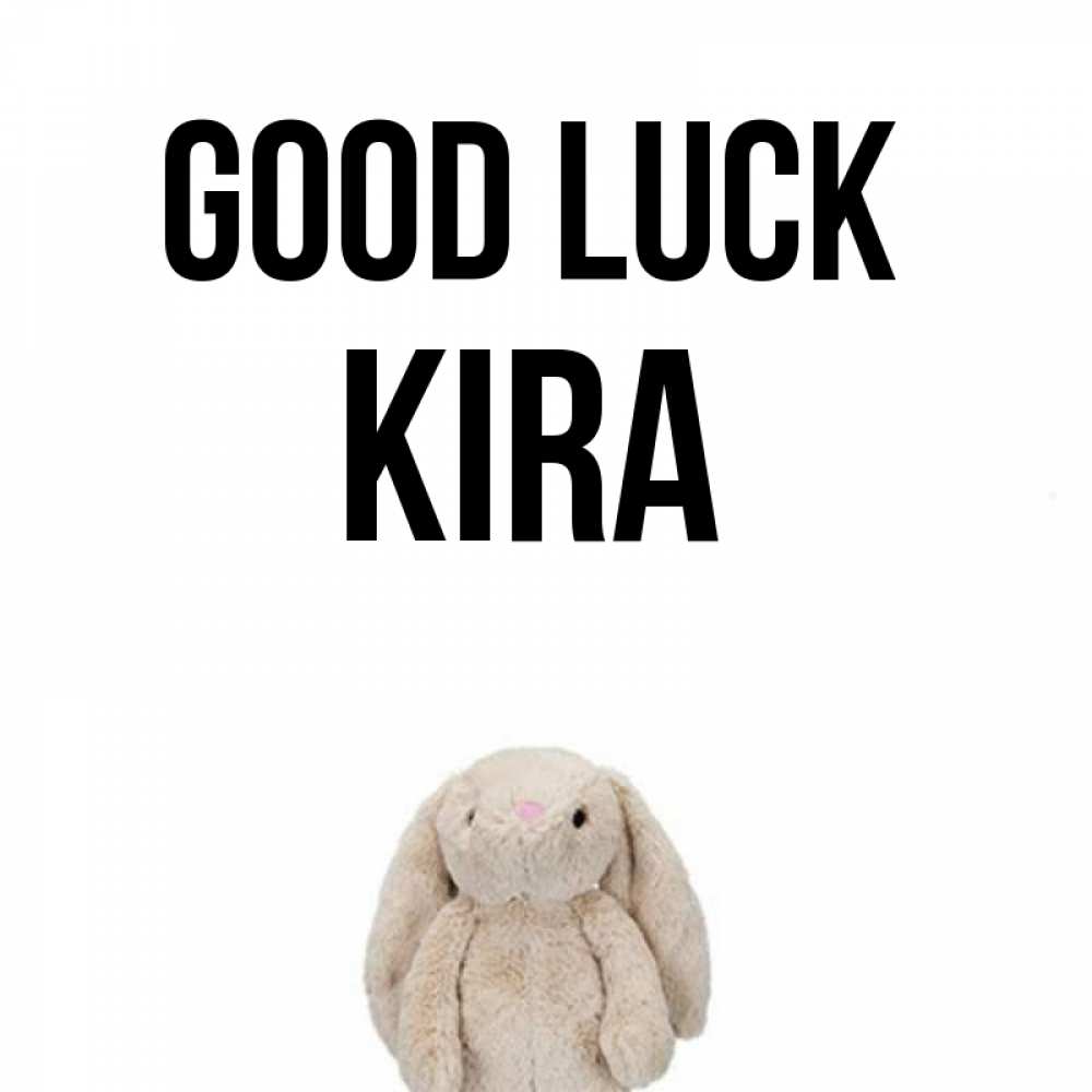 Greetings card с именем, Kira Good luck сайт создаватель открыток Greetings with text for free download 