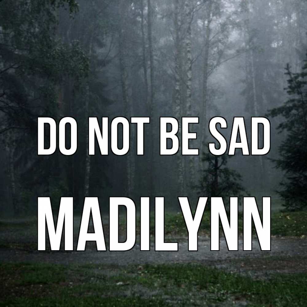 Greetings card с именем, Madilynn Do not be sad осень Greetings with text for free download 