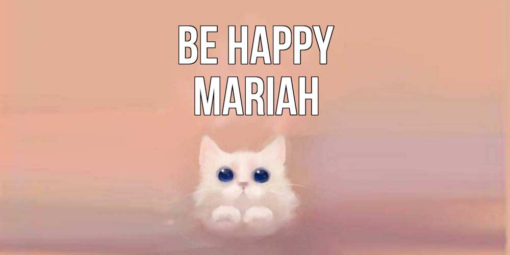 Greetings card с именем, Mariah Be happy кошка Greetings with text for free download 