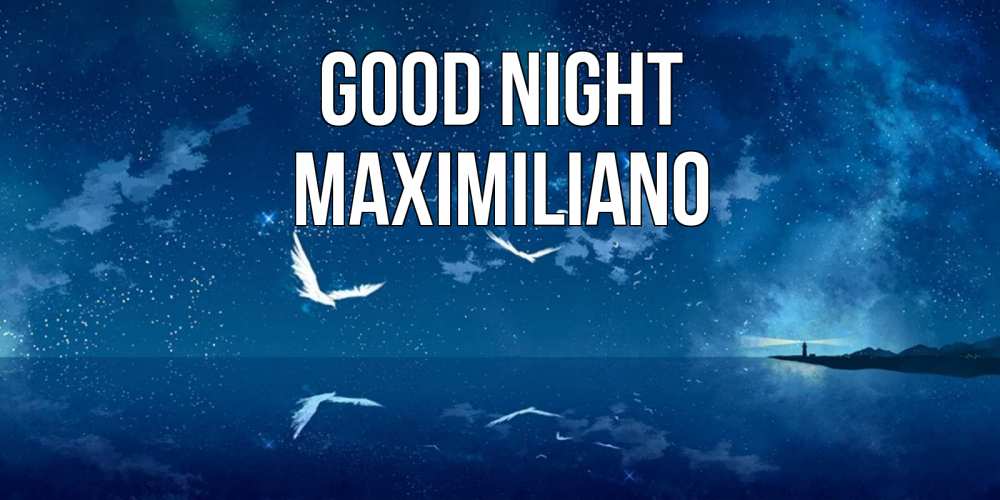 Greetings card с именем, Maximiliano Good night птицы летят на фоне ночного неба Greetings with text for free download 