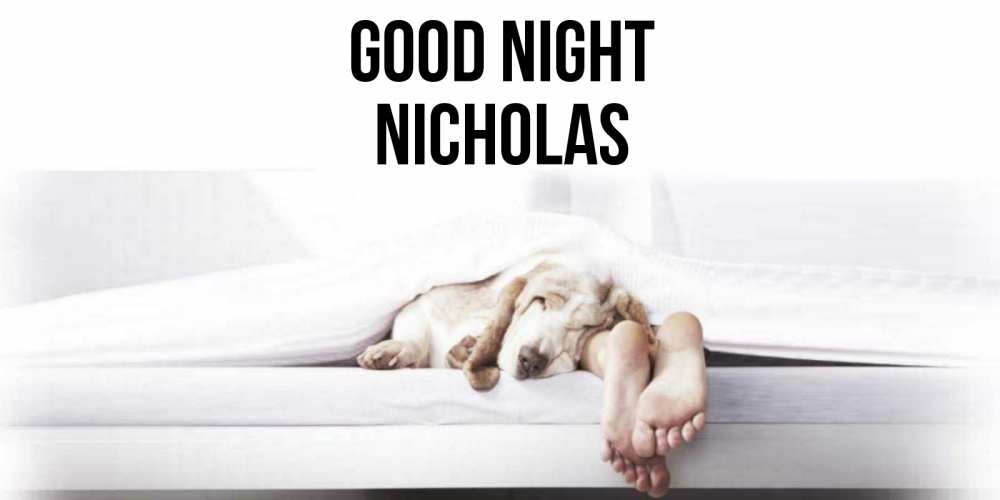 Greetings card с именем, Nicholas Good night кровать с собакой пожелание сладких снов и спокойной ночи Greetings with text for free download 