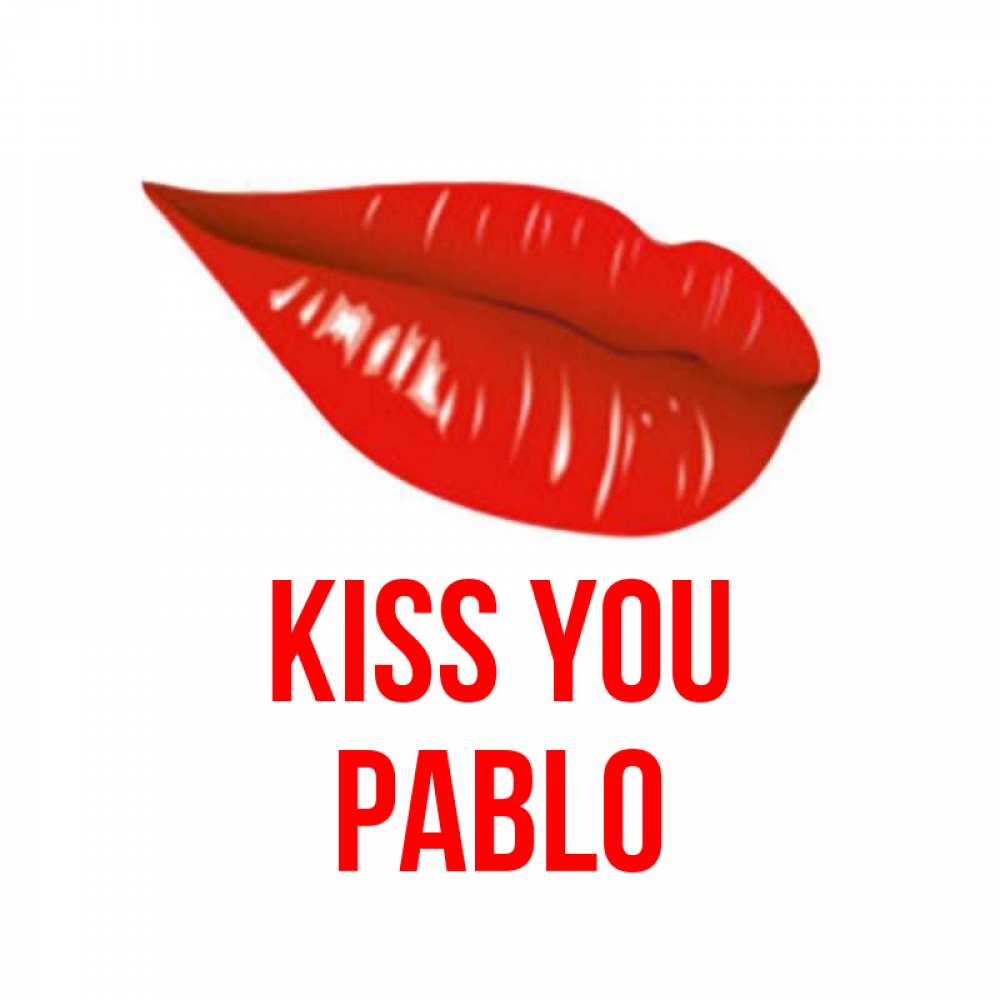 Greetings card с именем, Pablo Kiss you губы на открытке Greetings with text for free download 