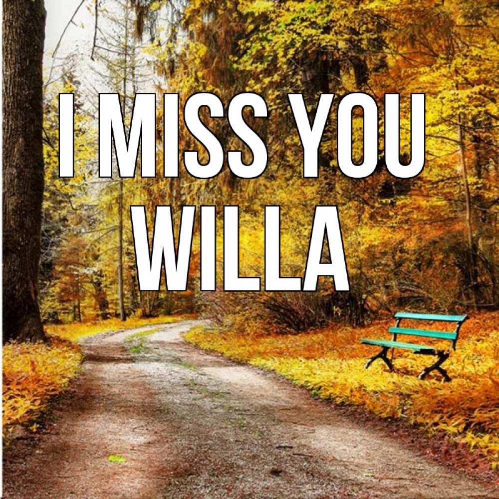 Greetings card с именем, Willa I miss you зеленая лавочка и осенний лес Greetings with text for free download 