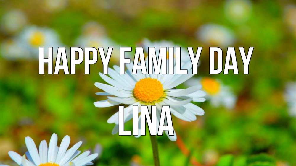 Greetings card с именем, Lina happy family day с днем семьи Greetings with text for free download 