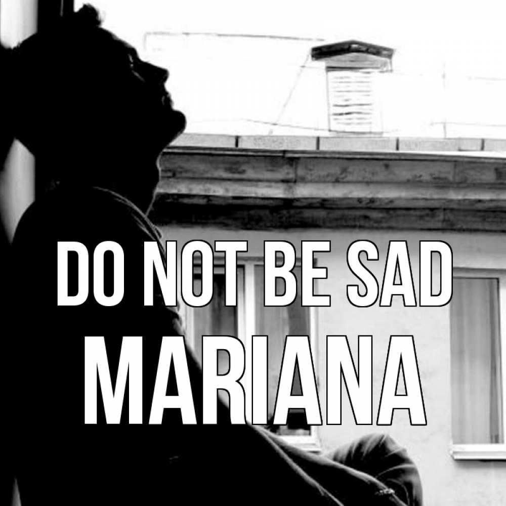 Greetings card с именем, Mariana Do not be sad старый дом Greetings with text for free download 