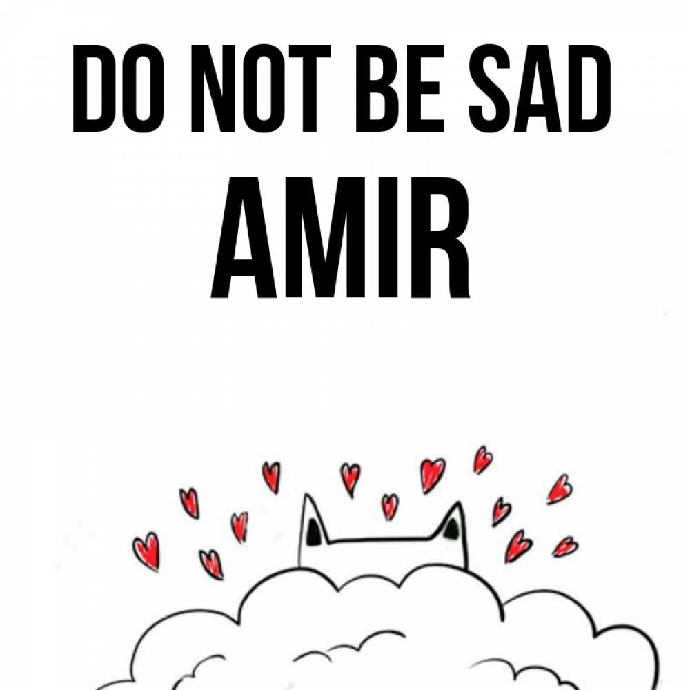 Greetings card с именем, Amir Do not be sad облако и ушки котика с сердечками Greetings with text for free download 