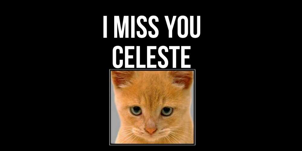 Greetings card с именем, Celeste I miss you открытки рыжий котенок скучает по тебе Greetings with text for free download 