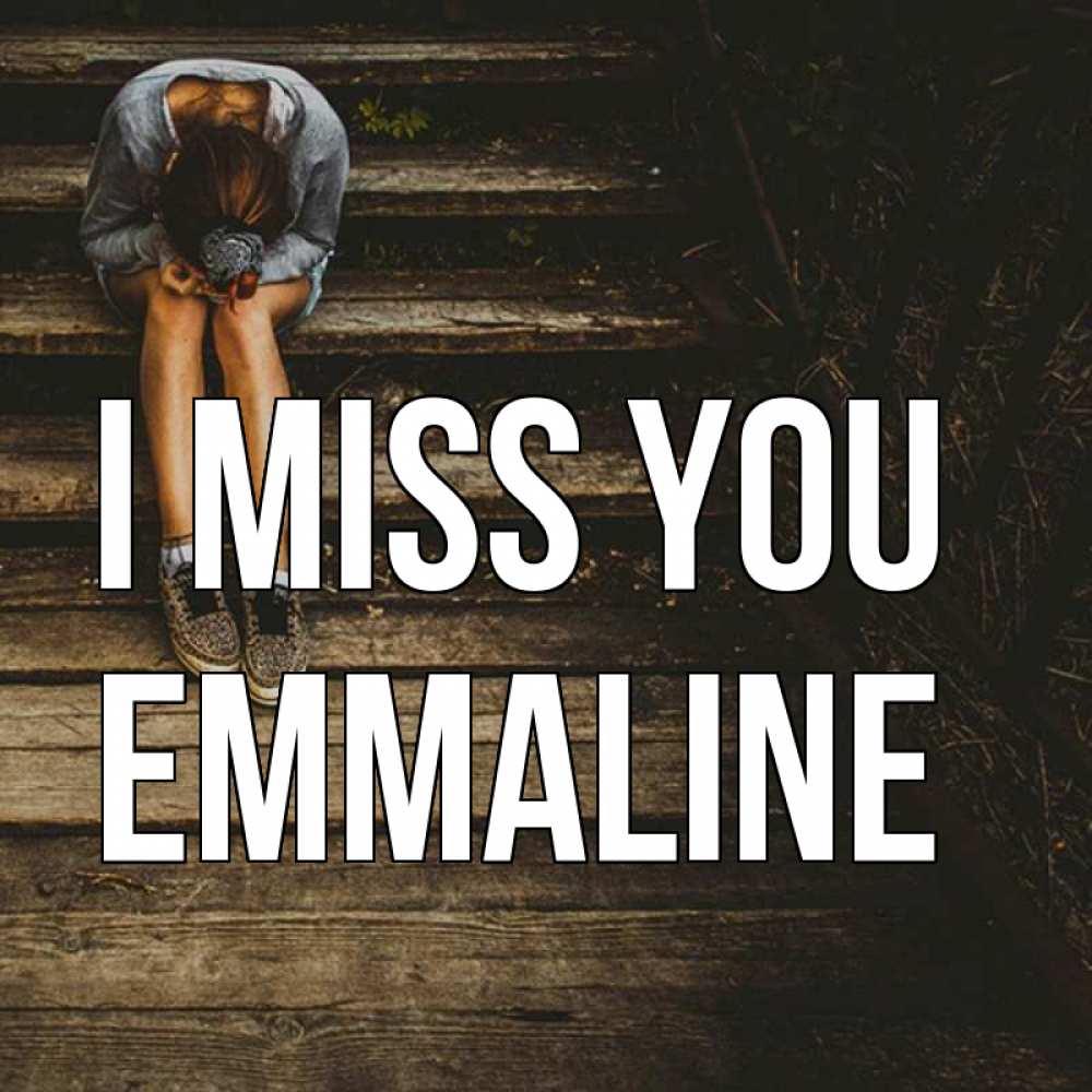 Greetings card с именем, Emmaline I miss you грущу Greetings with text for free download 