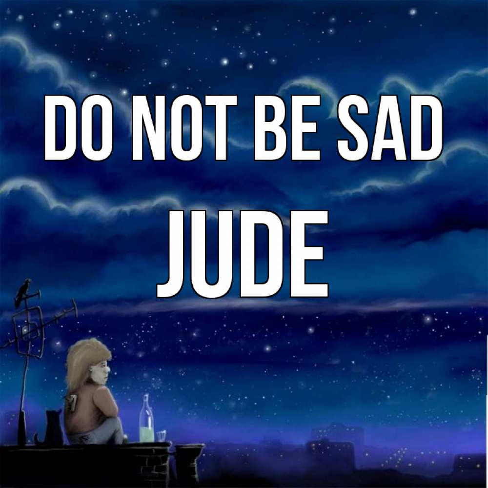 Greetings card с именем, Jude Do not be sad город с крыши Greetings with text for free download 