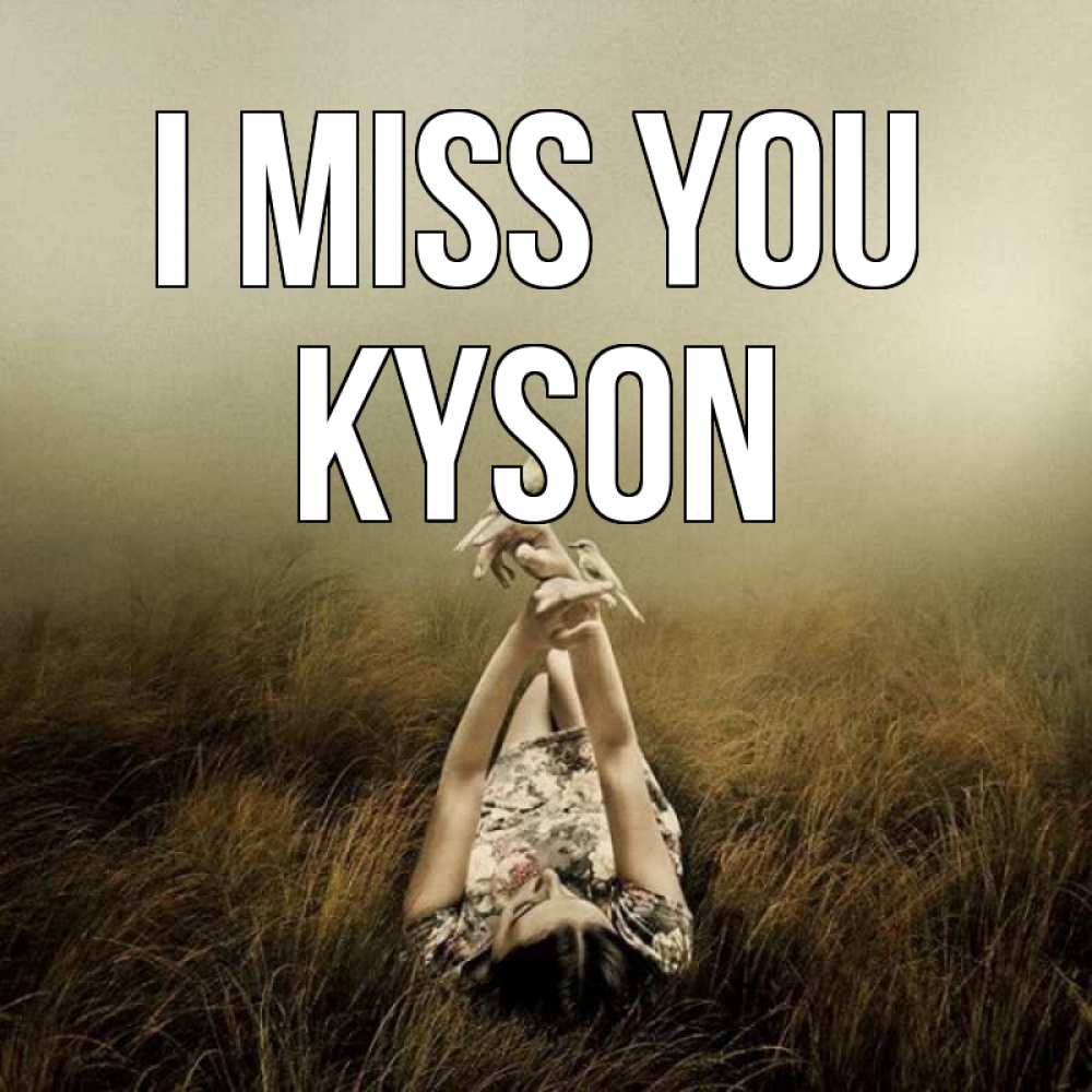 Greetings card с именем, Kyson I miss you девушка с голубями Greetings with text for free download 