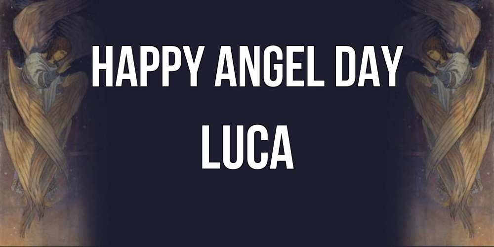 Greetings card с именем, Luca happy angel day день ангела Greetings with text for free download 