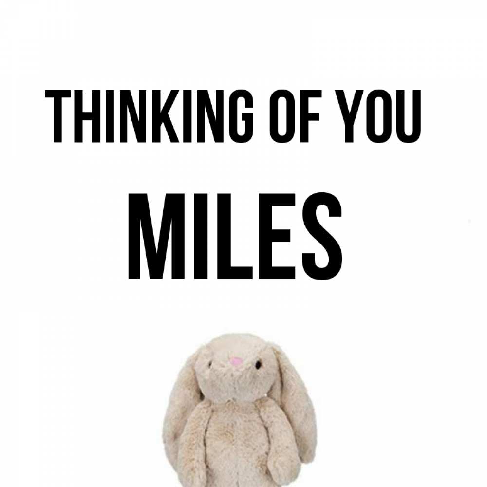 Greetings card с именем, Miles Thinking of you открытки с текстами и подписями Greetings with text for free download 