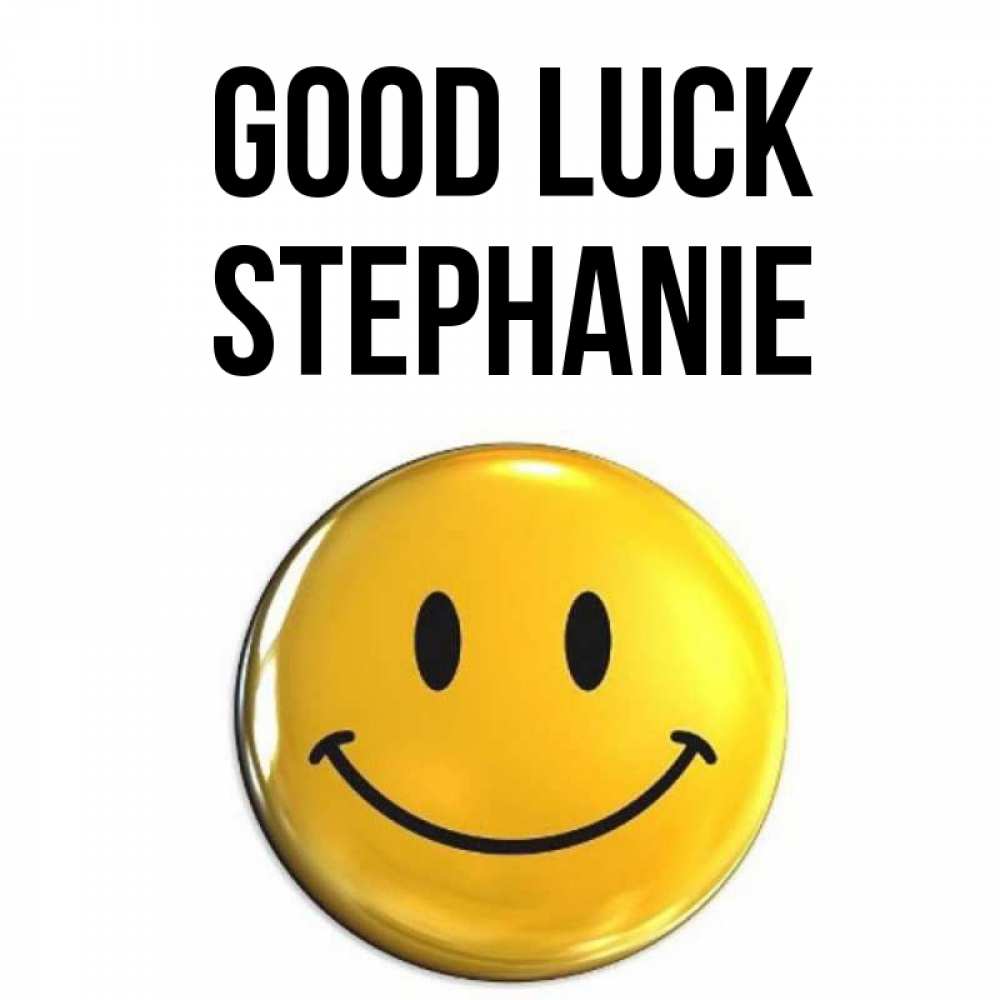 Greetings card с именем, Stephanie Good luck для поднятия настроения открытки на каждый день Greetings with text for free download 
