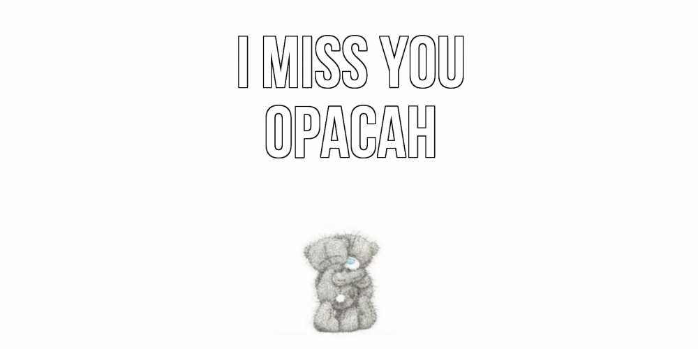 Greetings card с именем, ОРАСАН I miss you мишки Greetings with text for free download 