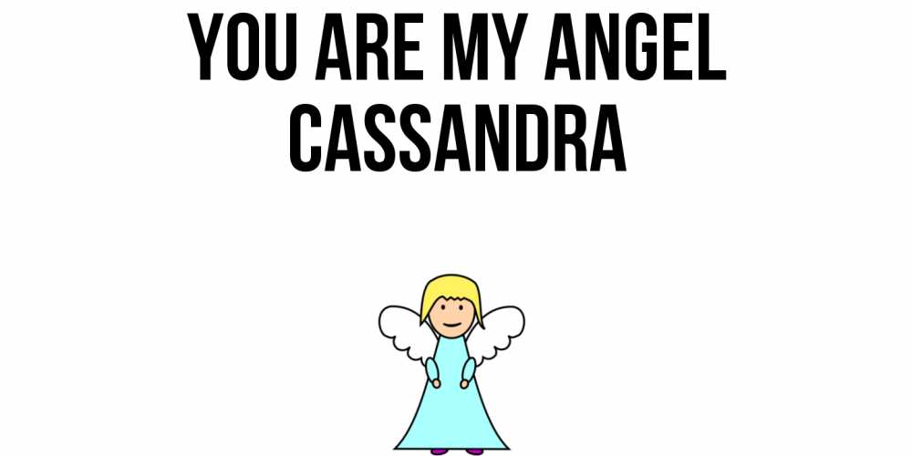 Greetings card с именем, Cassandra You are my angel ангел Greetings with text for free download 