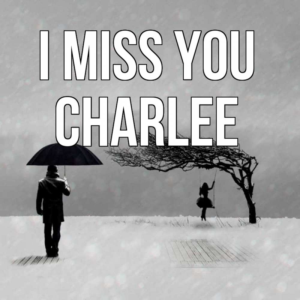 Greetings card с именем, Charlee I miss you мужчина с зонтом Greetings with text for free download 