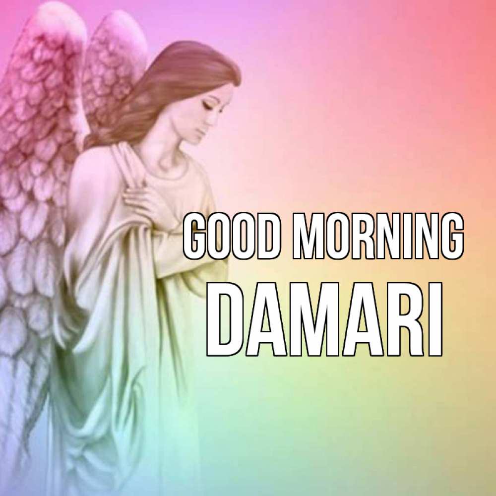 Greetings card с именем, Damari Good morning крылья Greetings with text for free download 