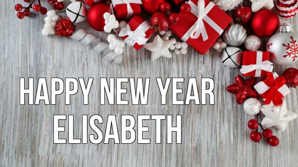 Greetings card с именем, Elisabeth Happy New Year новый год коробки Greetings with text for free download 